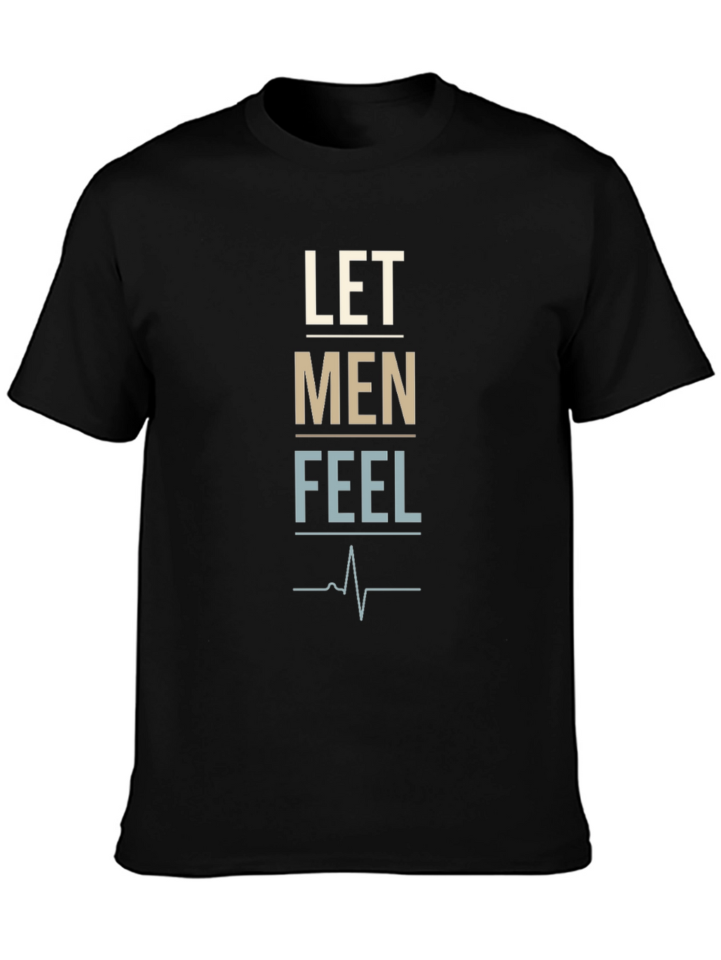 Let Men Feel Graphic Tee - Trendy Black T-Shirt