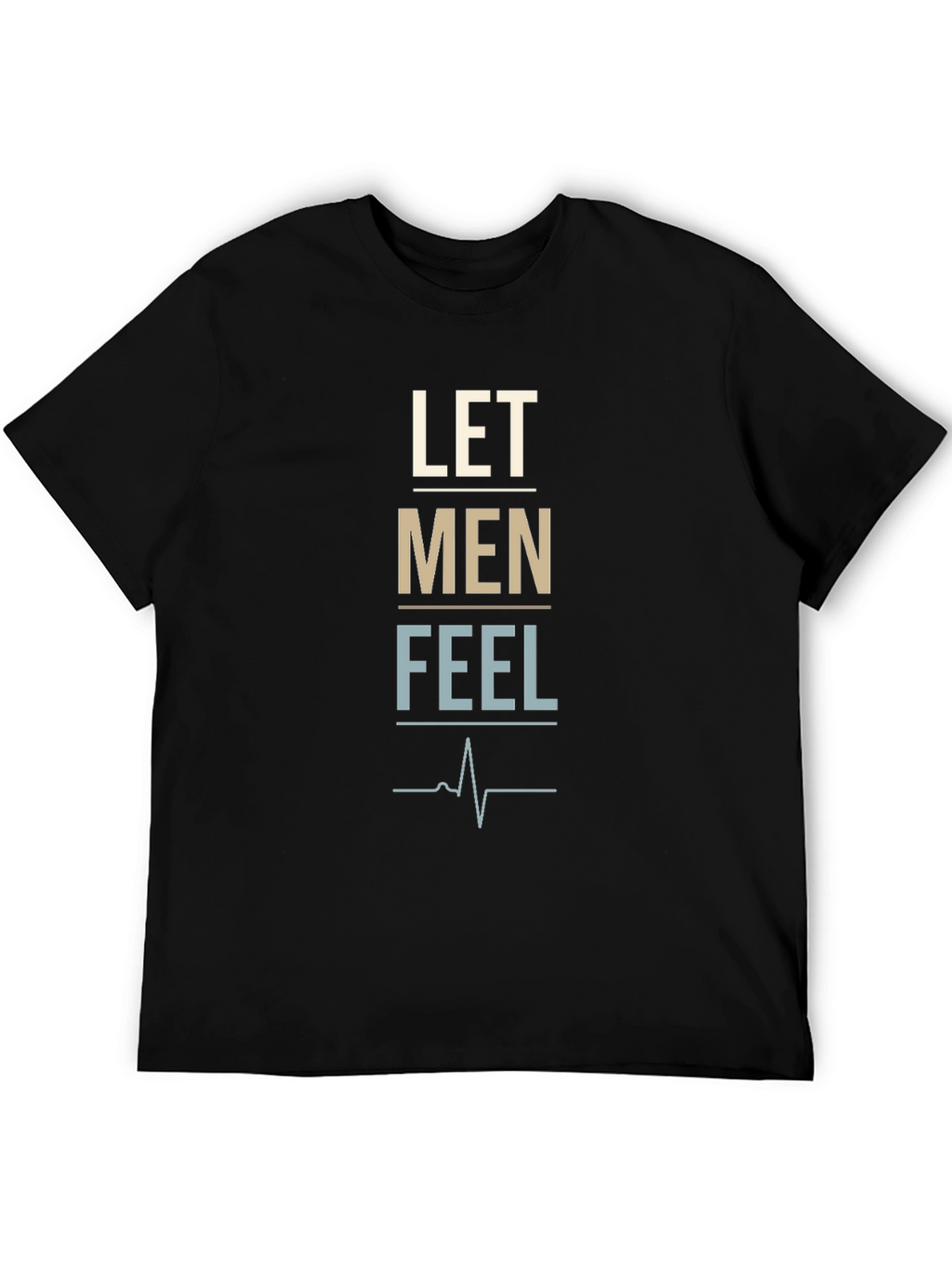 Let Men Feel Graphic Tee - Trendy Black T-Shirt