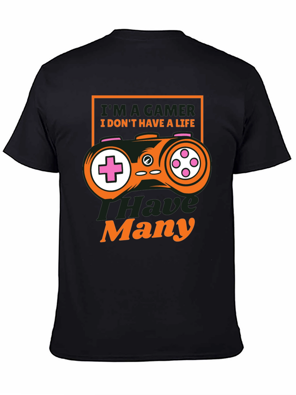Im A Gamer T-Shirt - Many Lives