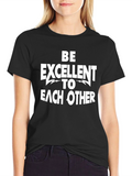 Be Excellent to Each Other Graphic Tee