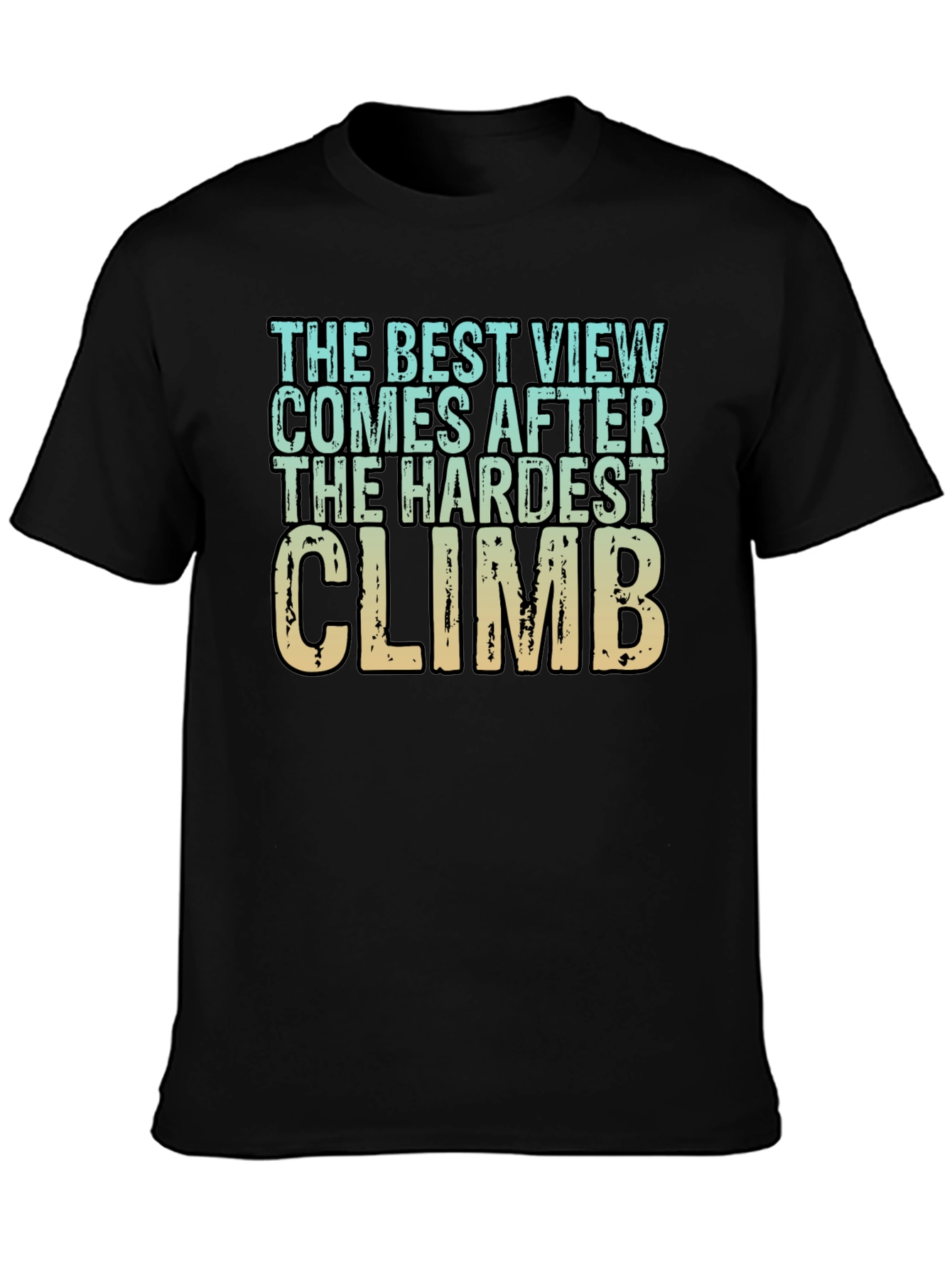 Inspirational Climbing T-Shirt - Hardest Climb Best View