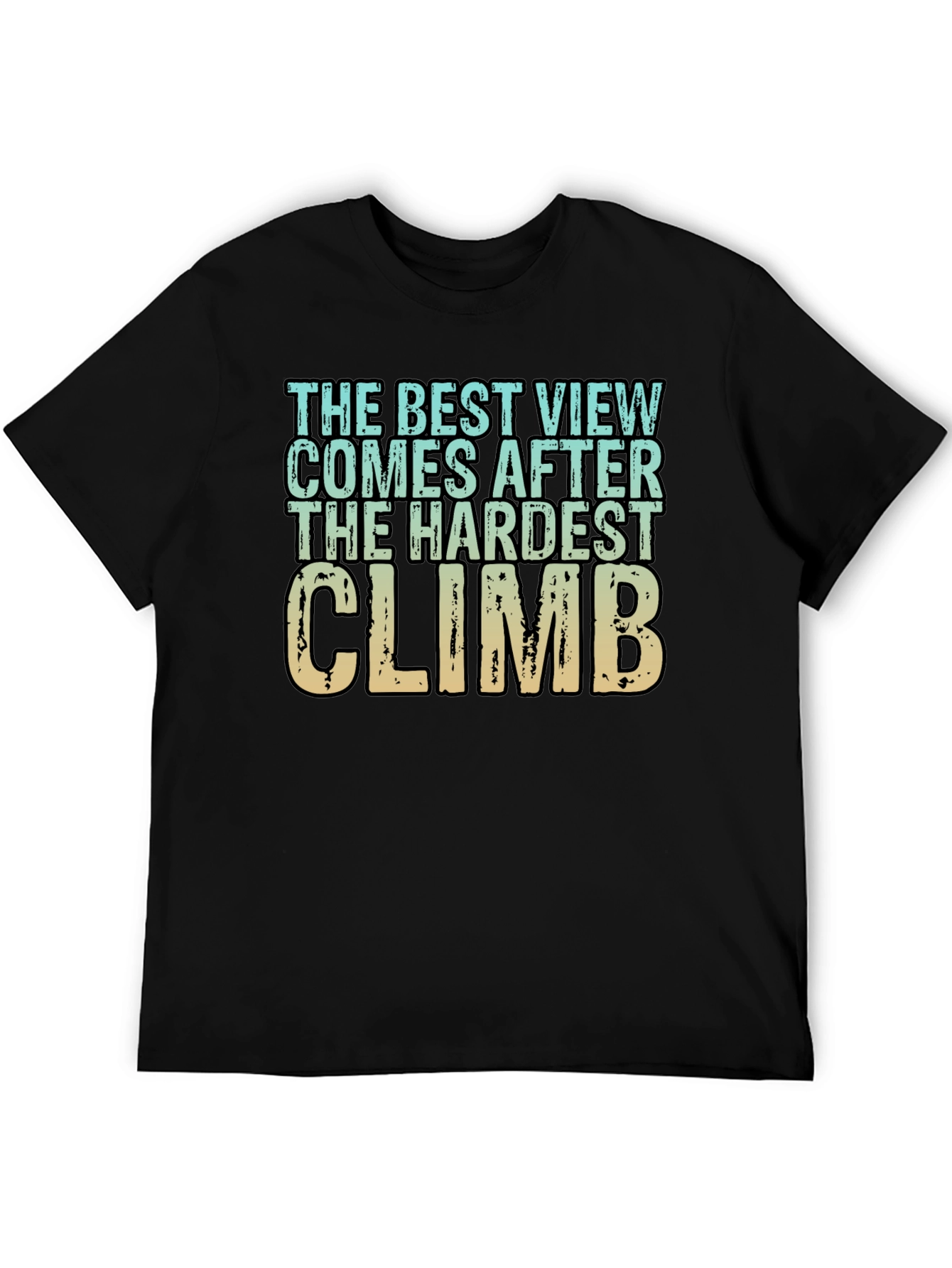 Inspirational Climbing T-Shirt - Hardest Climb Best View