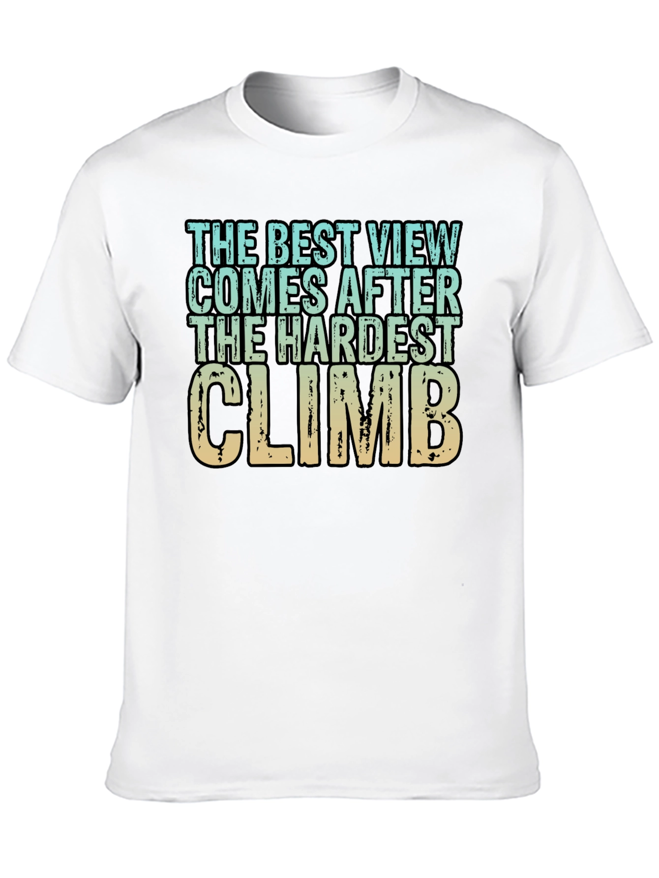 Inspirational Climbing T-Shirt - Hardest Climb Best View