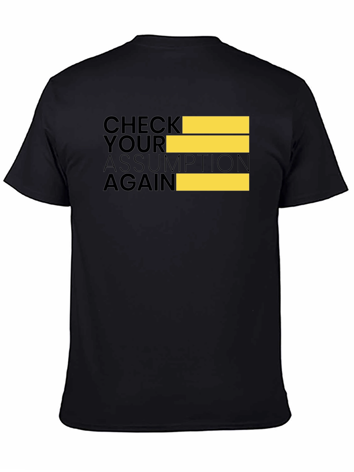Check Your Assumption Again Black T-Shirt