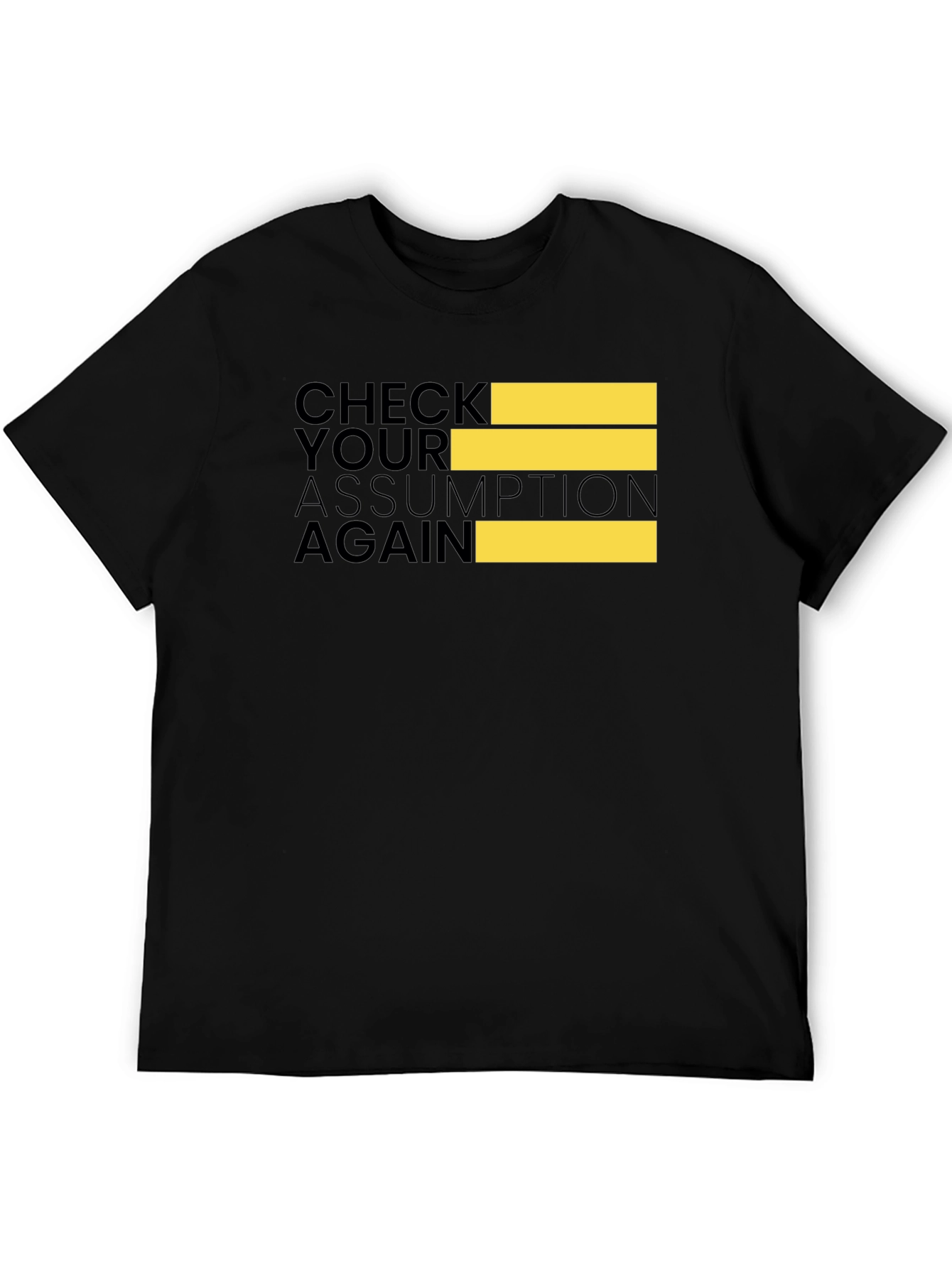 Check Your Assumption Again Black T-Shirt