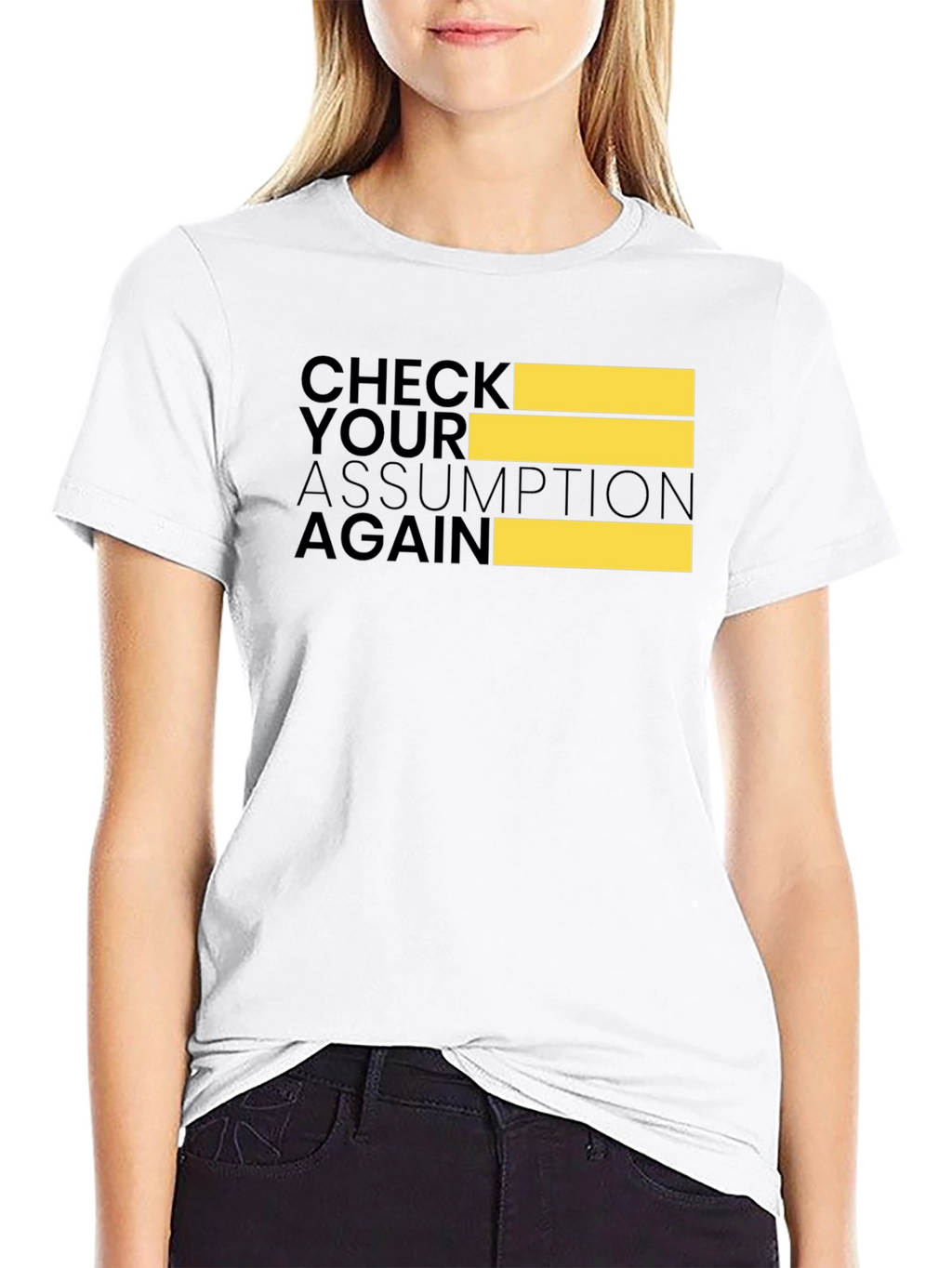 Check Your Assumption Again Black T-Shirt