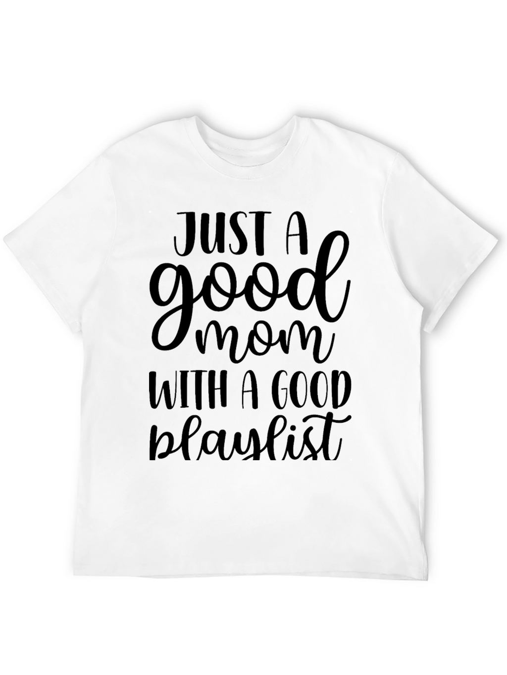 Good Mom with Good Playlist Black T-Shirt