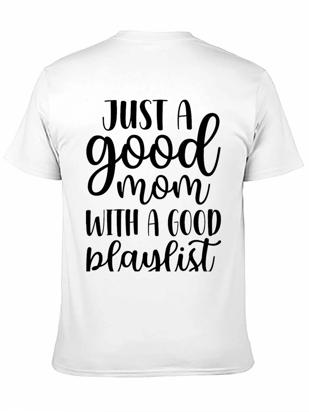 Good Mom with Good Playlist Black T-Shirt
