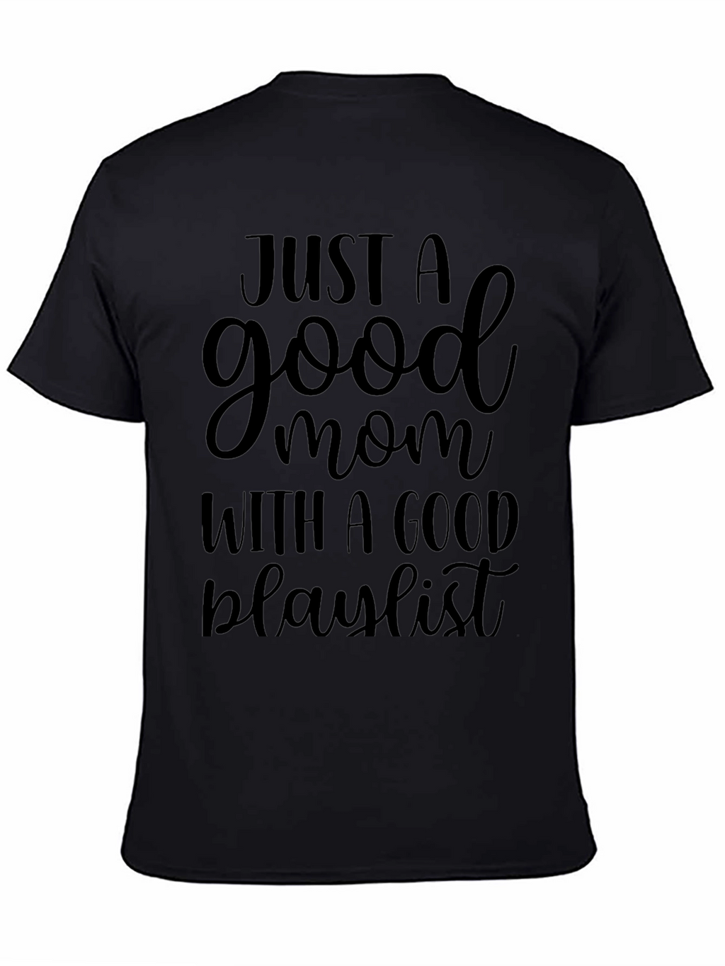 Good Mom with Good Playlist Black T-Shirt