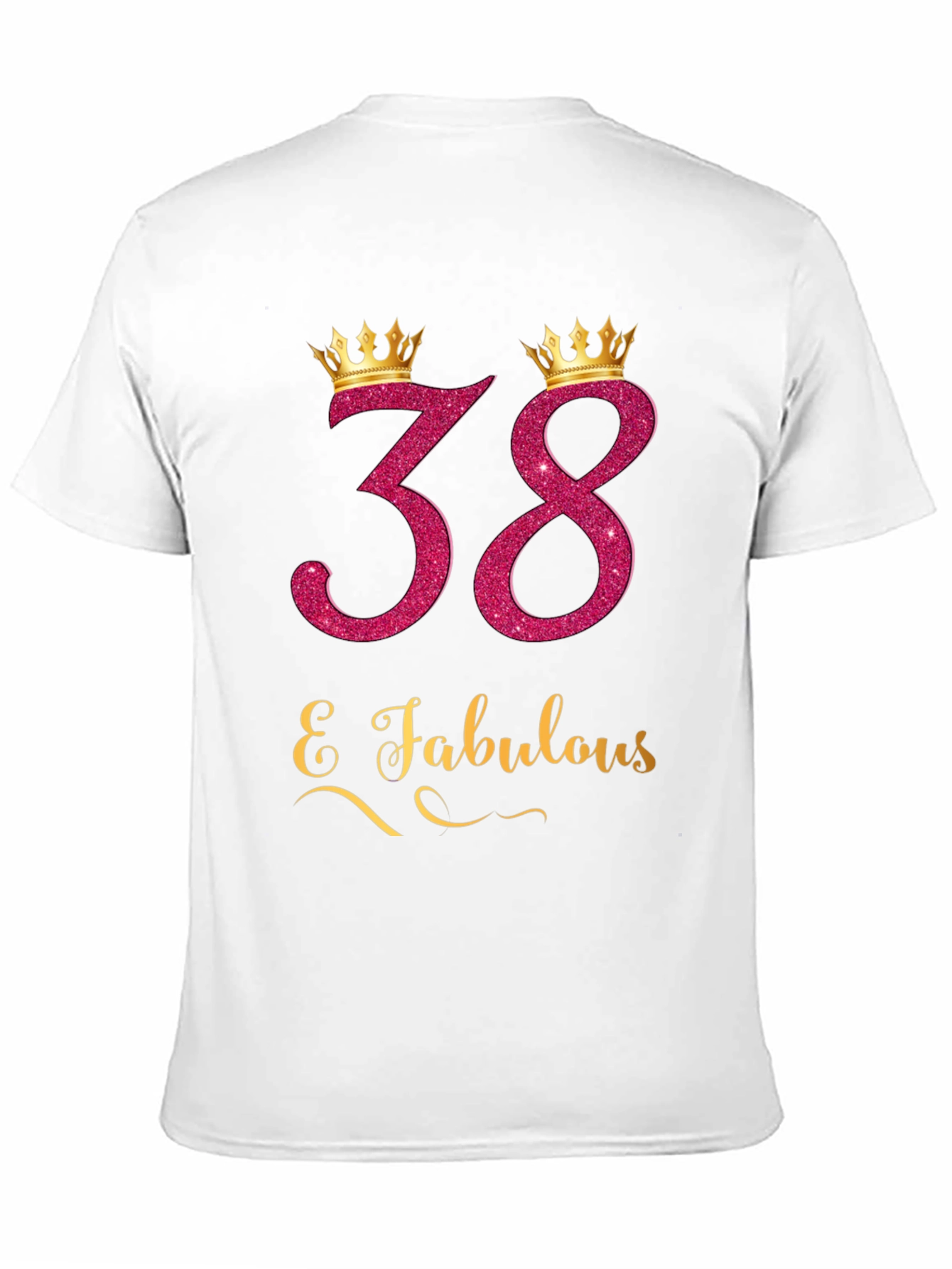38 & Fabulous Birthday T-Shirt