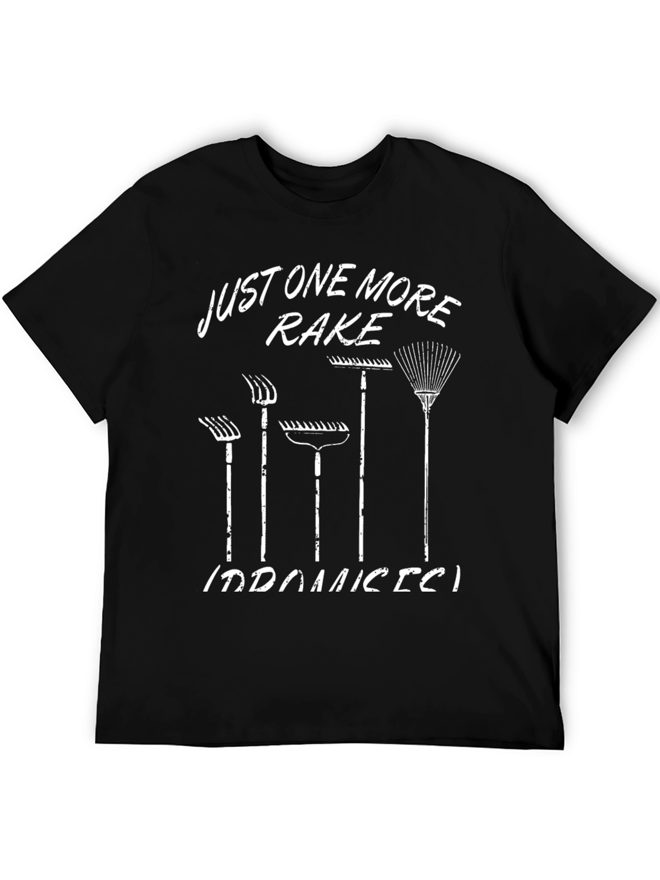 Just One More Rake - Garden Lover Tee