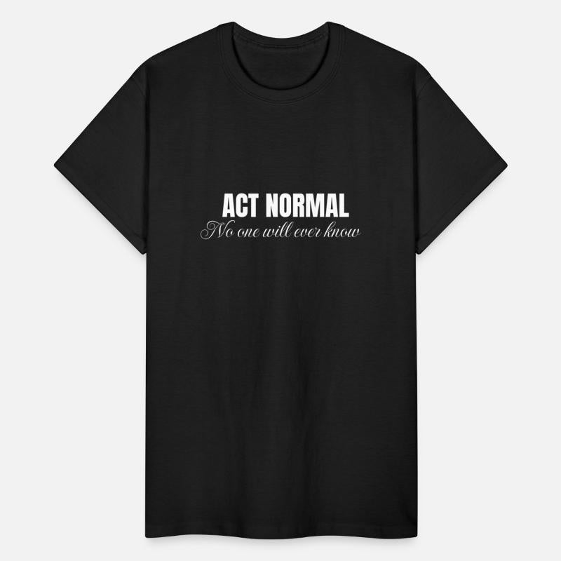 Act normal no one will ever know, mental health