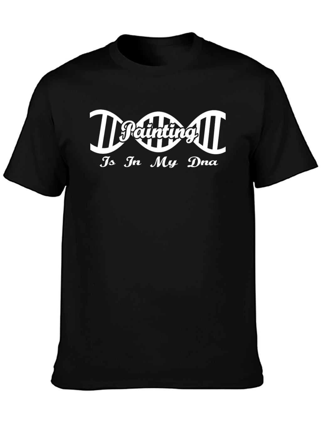 Painting Is In My DNA - Graphic T-Shirt