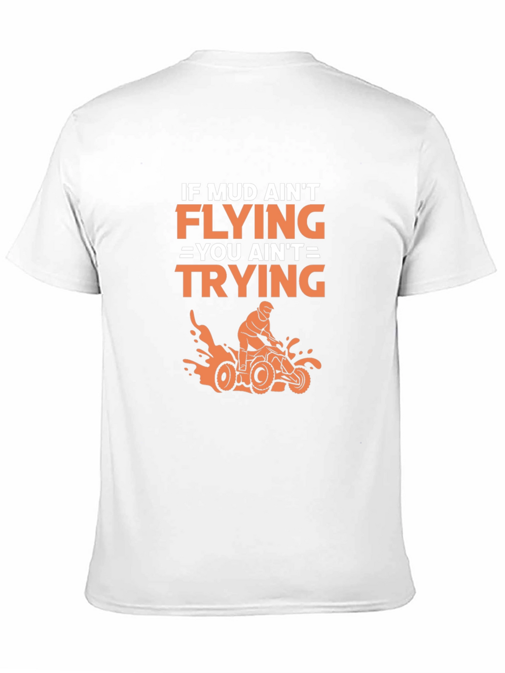 Mud Aint Flying ATV T-Shirt: Off-Road Adventure Style