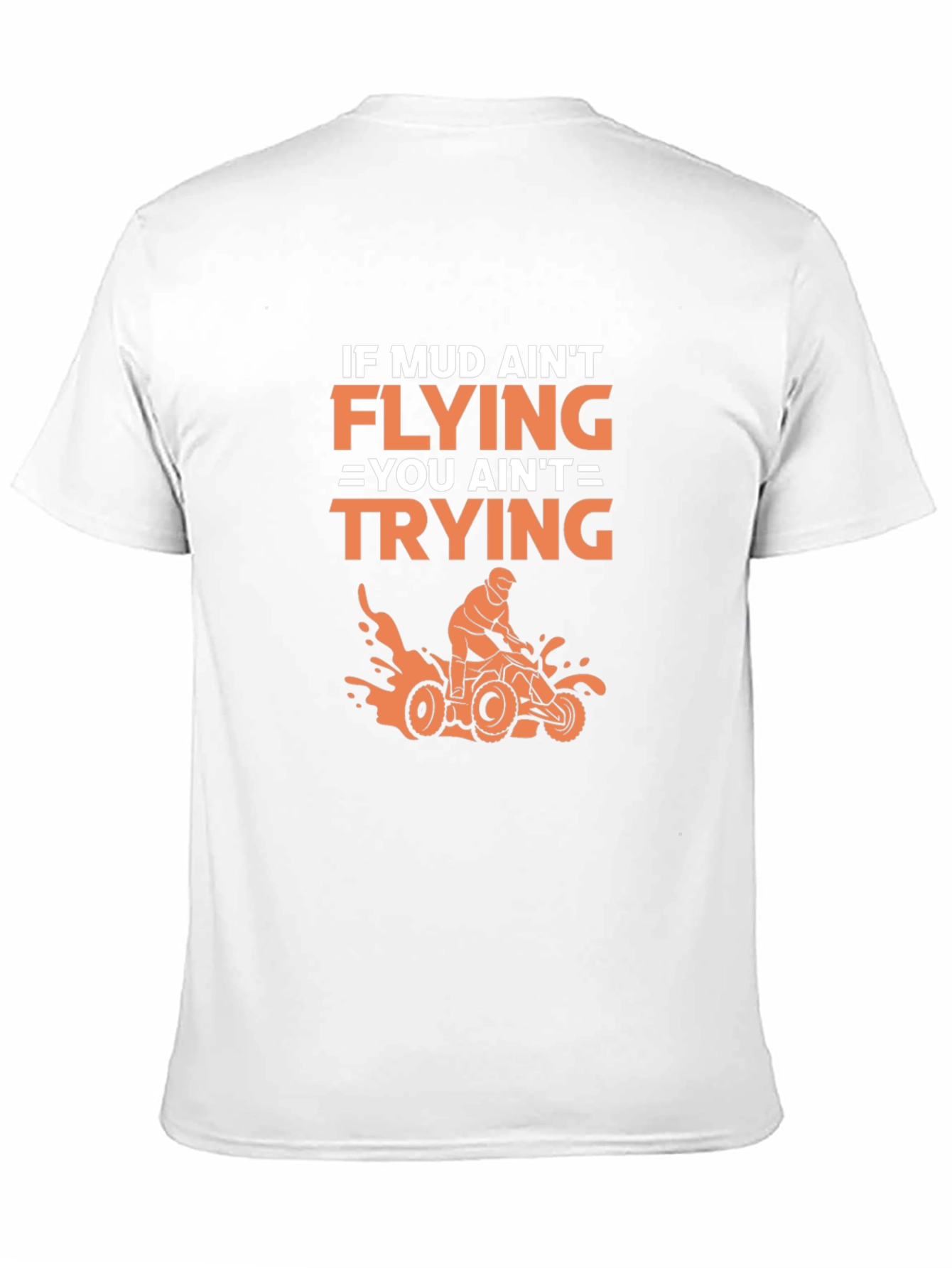 Mud Aint Flying ATV T-Shirt: Off-Road Adventure Style