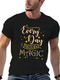 Every Day Magic T-Shirt - Inspirational Design