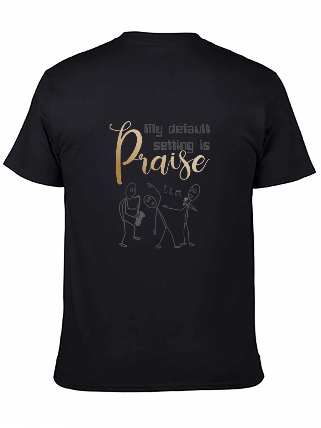 My Default Setting Is Praise Graphic Tee