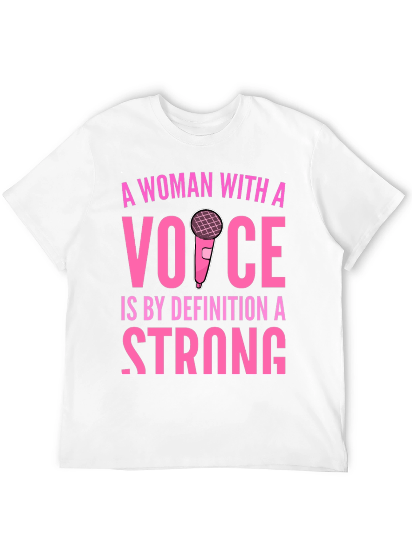 Strong Woman with a Voice Graphic T-Shirt