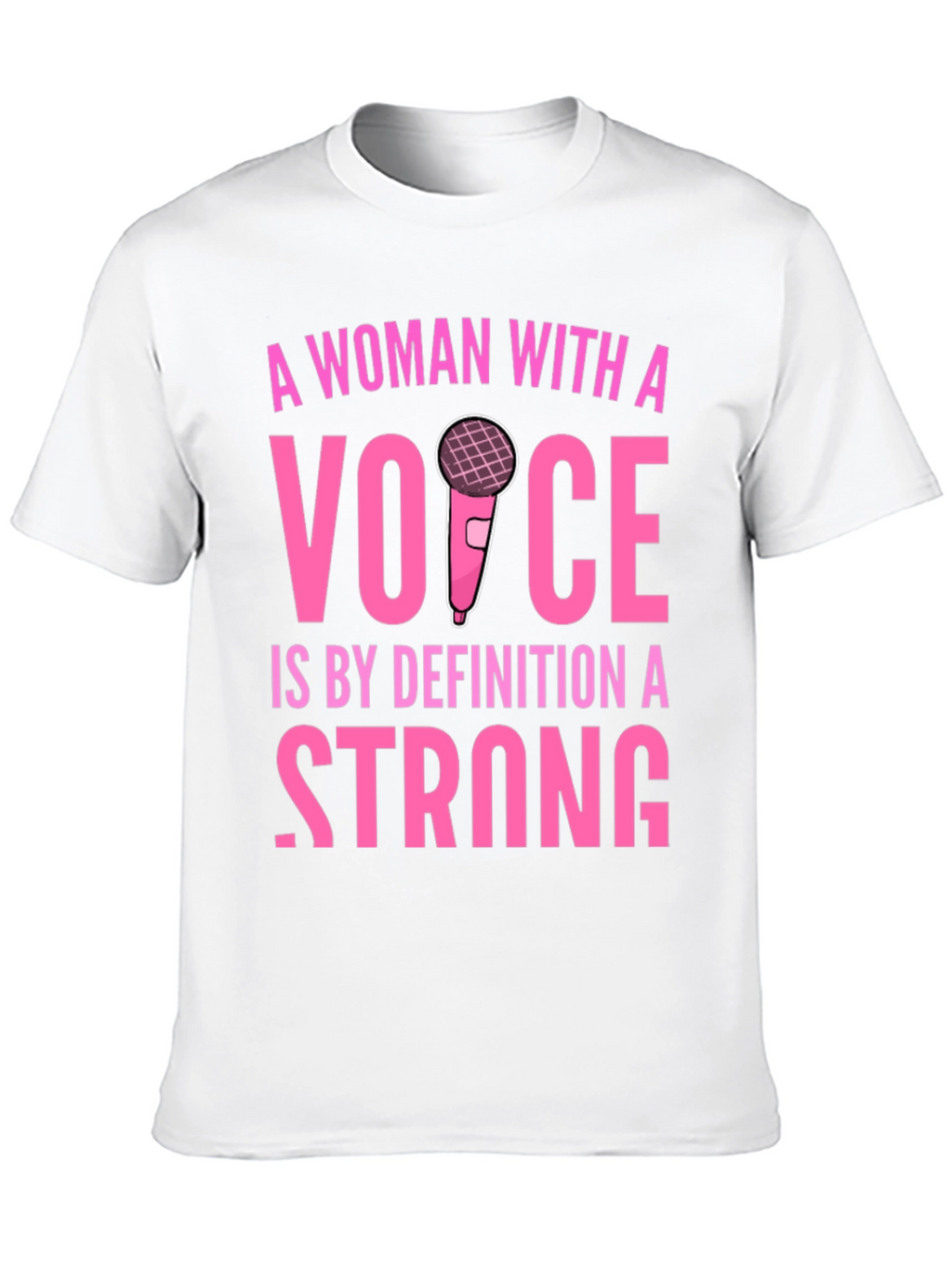 Strong Woman with a Voice Graphic T-Shirt