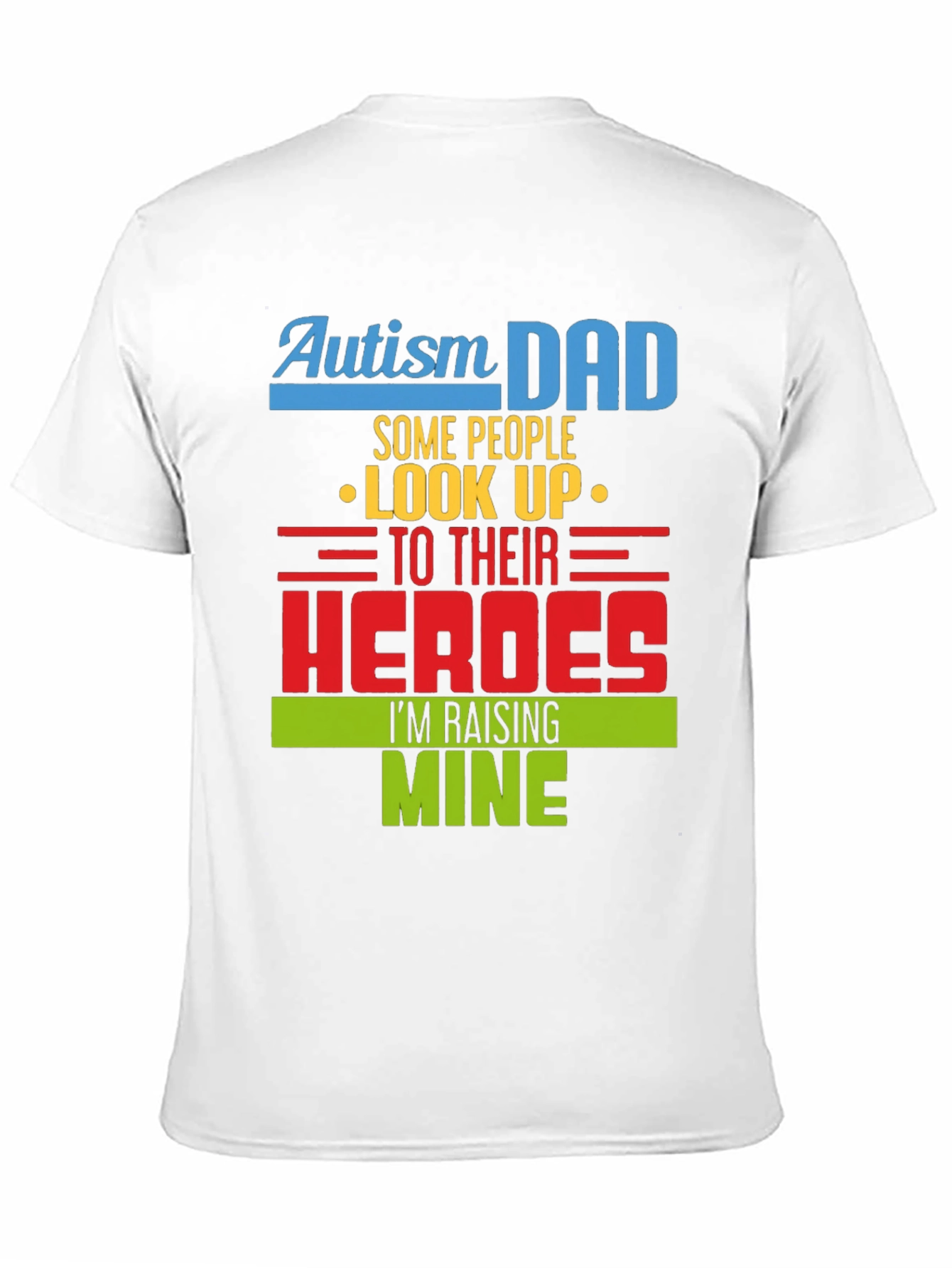 Autism Dad T-Shirt: Raising Heroes Support Tee