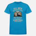 All Men Are Created Equal Only The Best Hunting