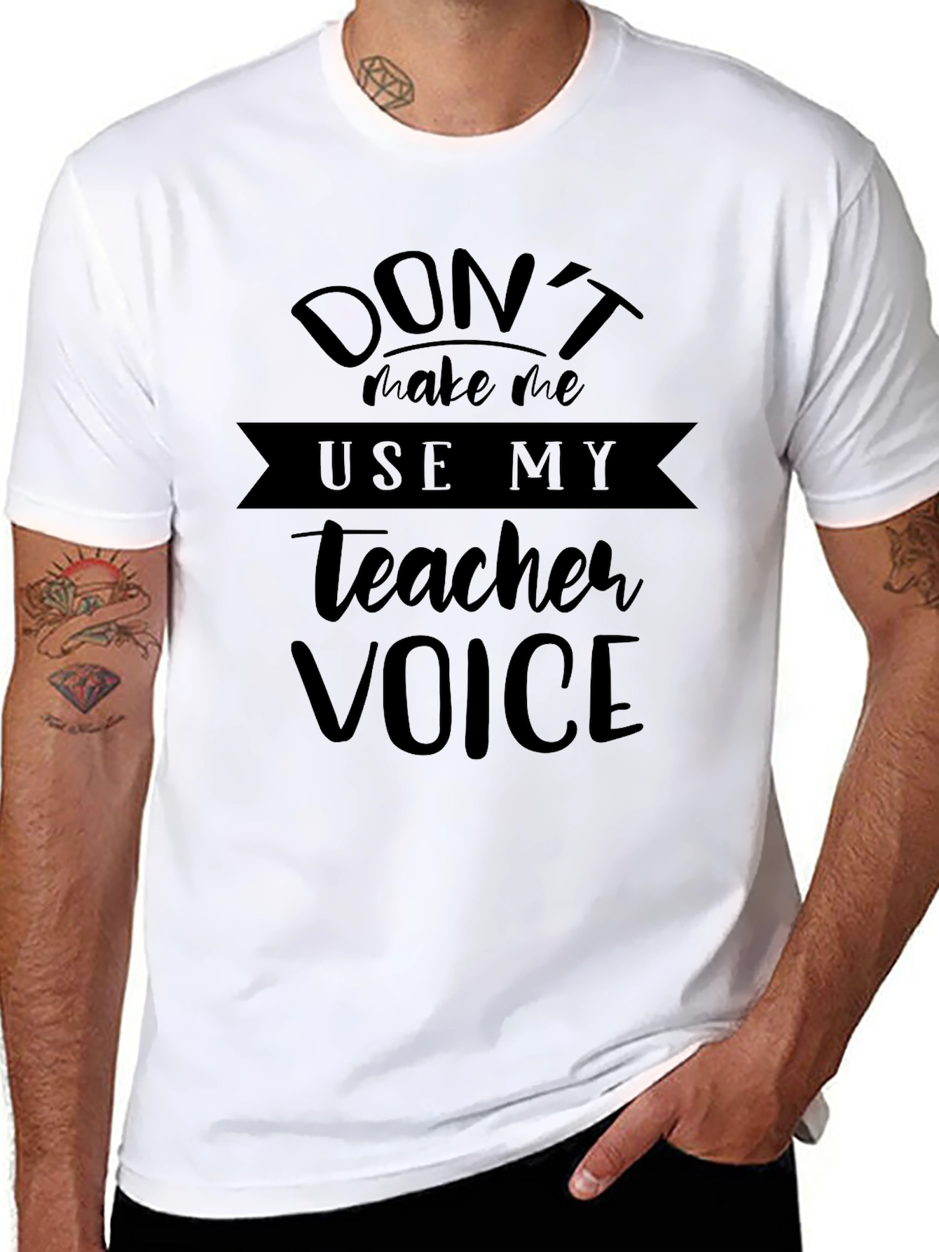 Dont Make Me Use My Teacher Voice Black T-Shirt