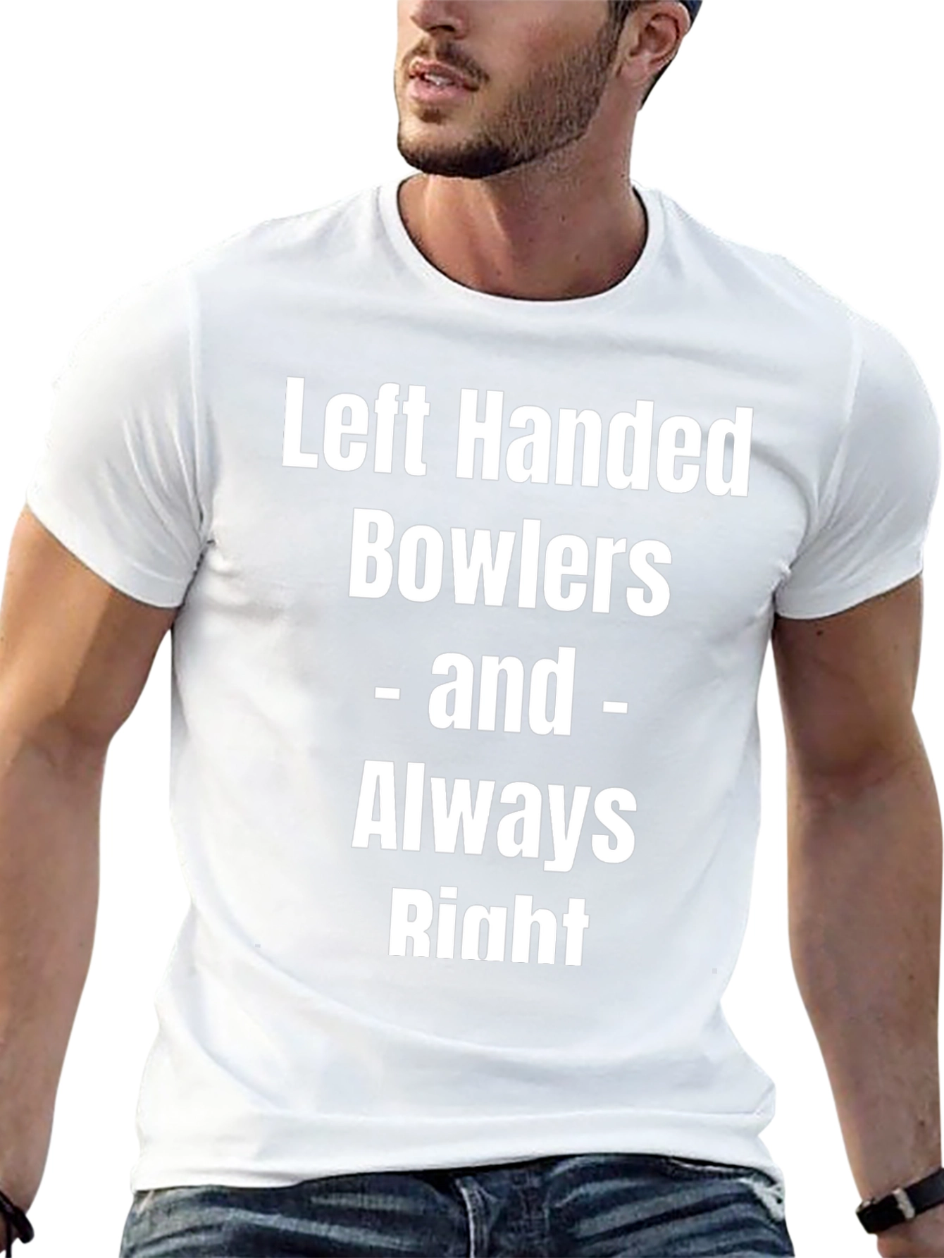 Left Handed Bowlers Always Right Tee
