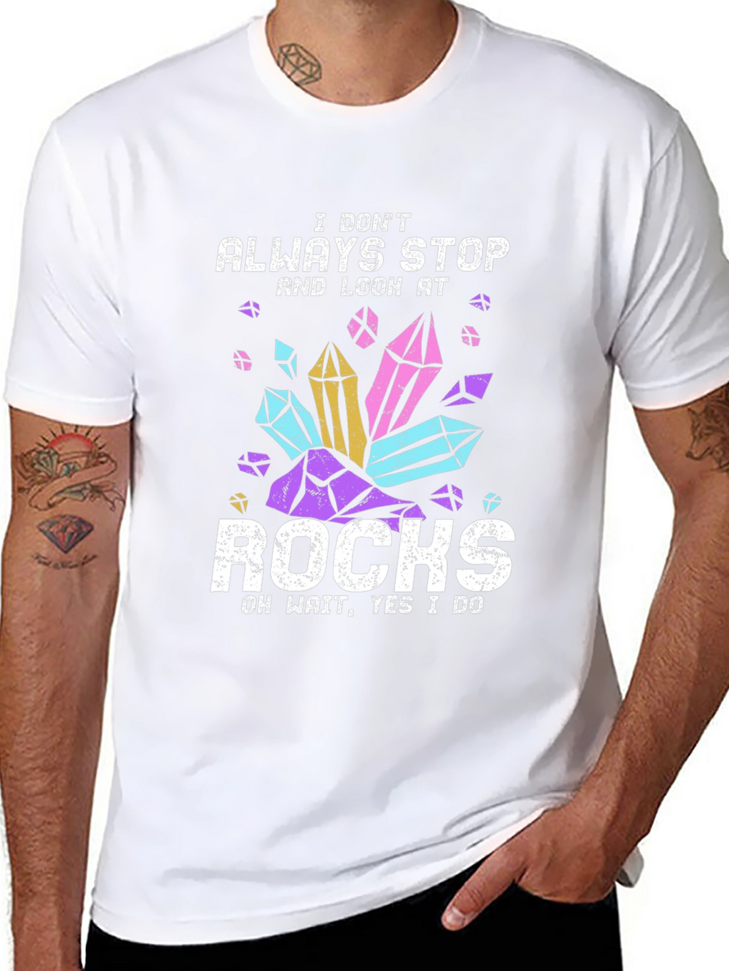 I Dont Always Stop and Look at Rocks T-Shirt
