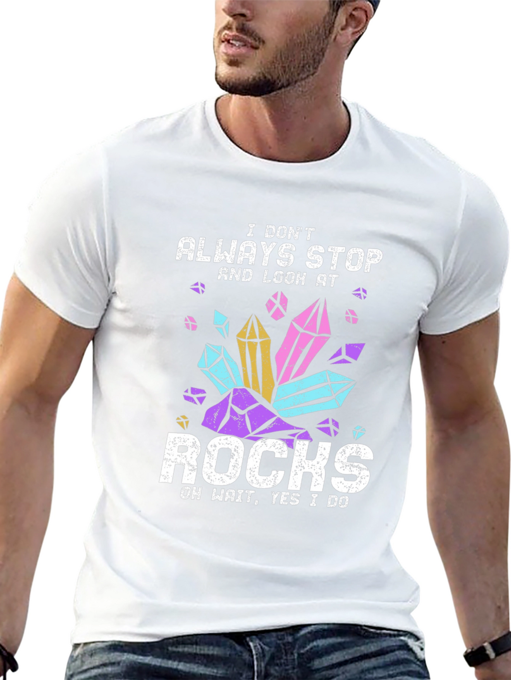 I Dont Always Stop and Look at Rocks T-Shirt