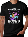 I Dont Always Stop and Look at Rocks T-Shirt