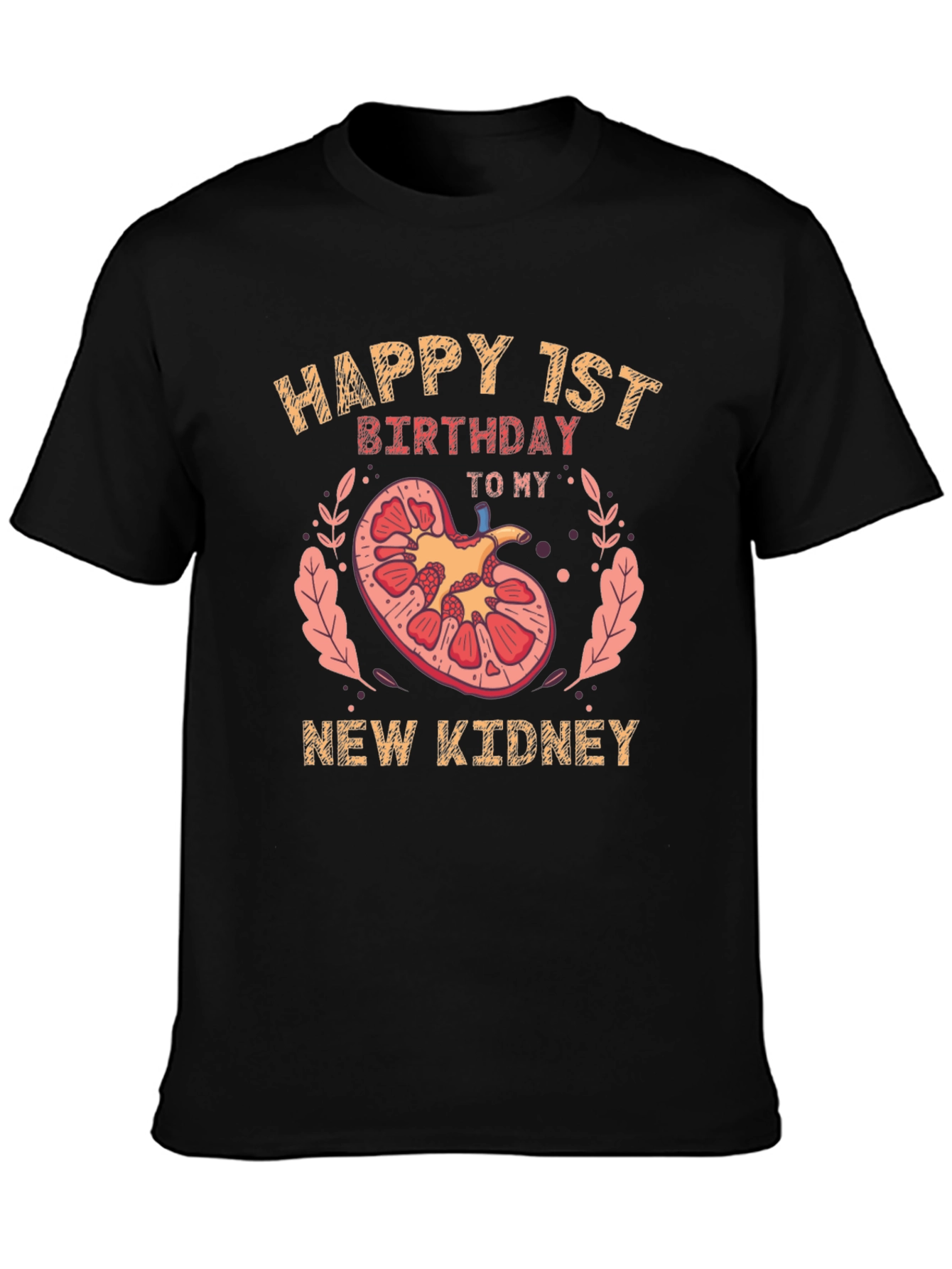 Happy 1st Birthday New Kidney T-Shirt