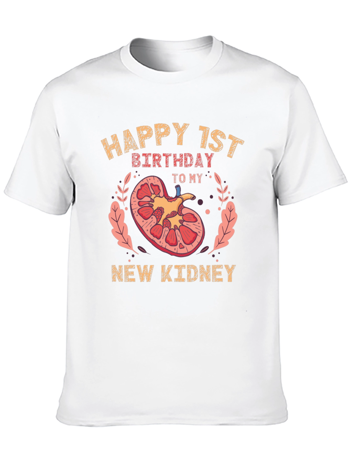 Happy 1st Birthday New Kidney T-Shirt