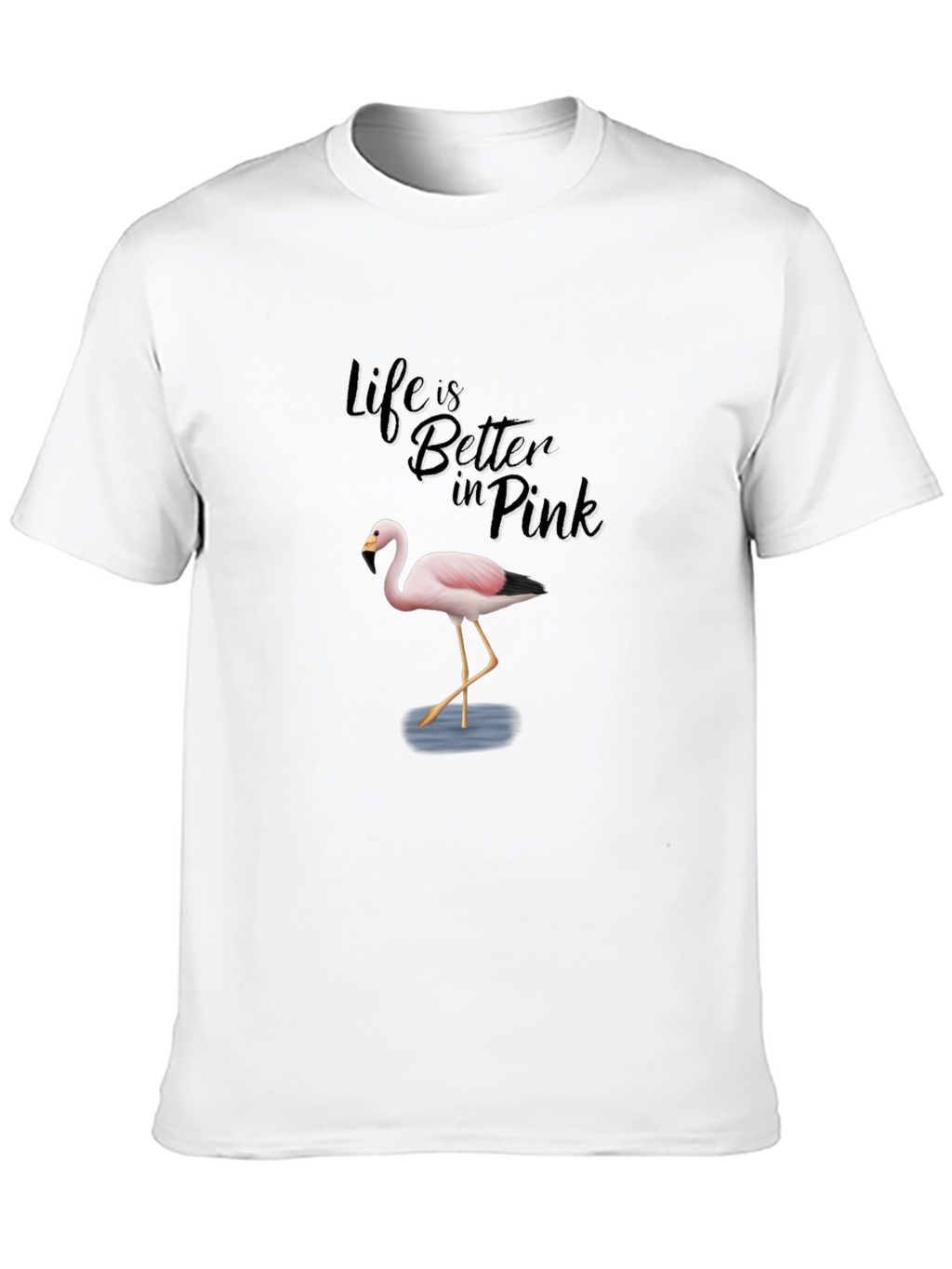 Life is Better in Pink Flamingo T-Shirt