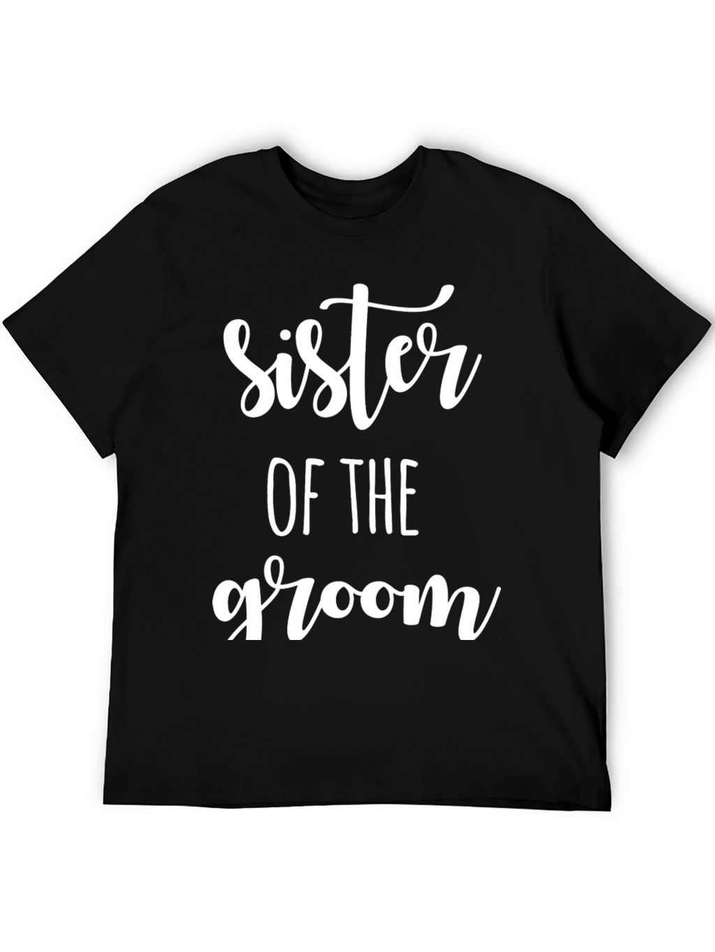 Sister of the Groom T-Shirt - Wedding Party Tee