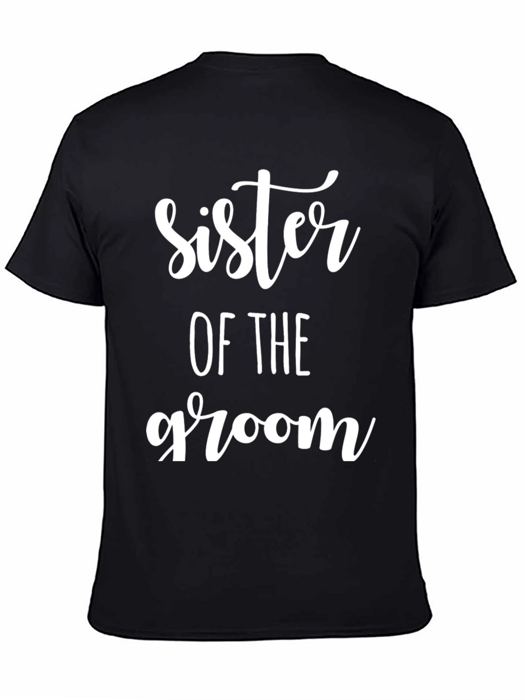 Sister of the Groom T-Shirt - Wedding Party Tee