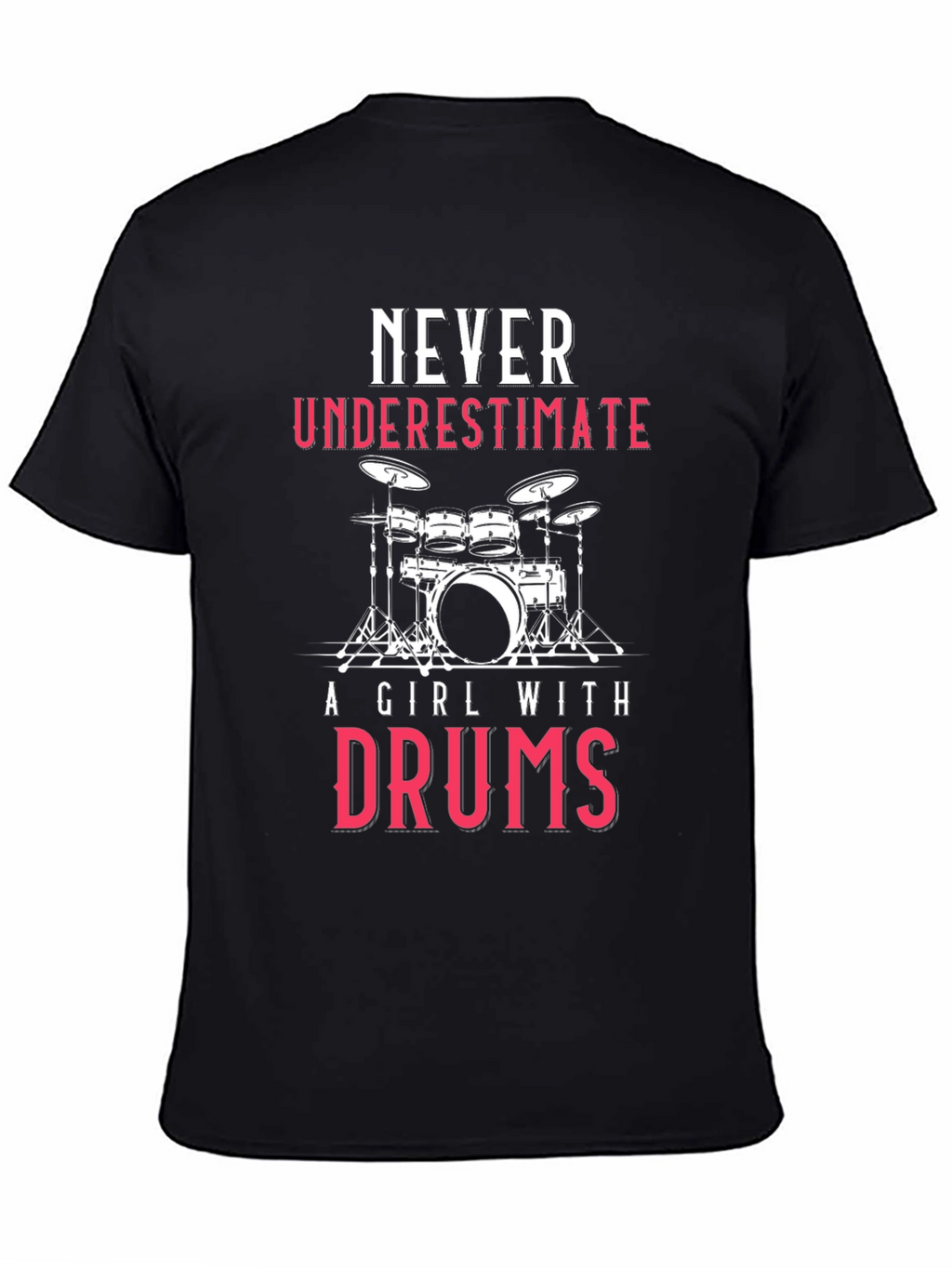 Never Underestimate A Girl With Drums T-Shirt