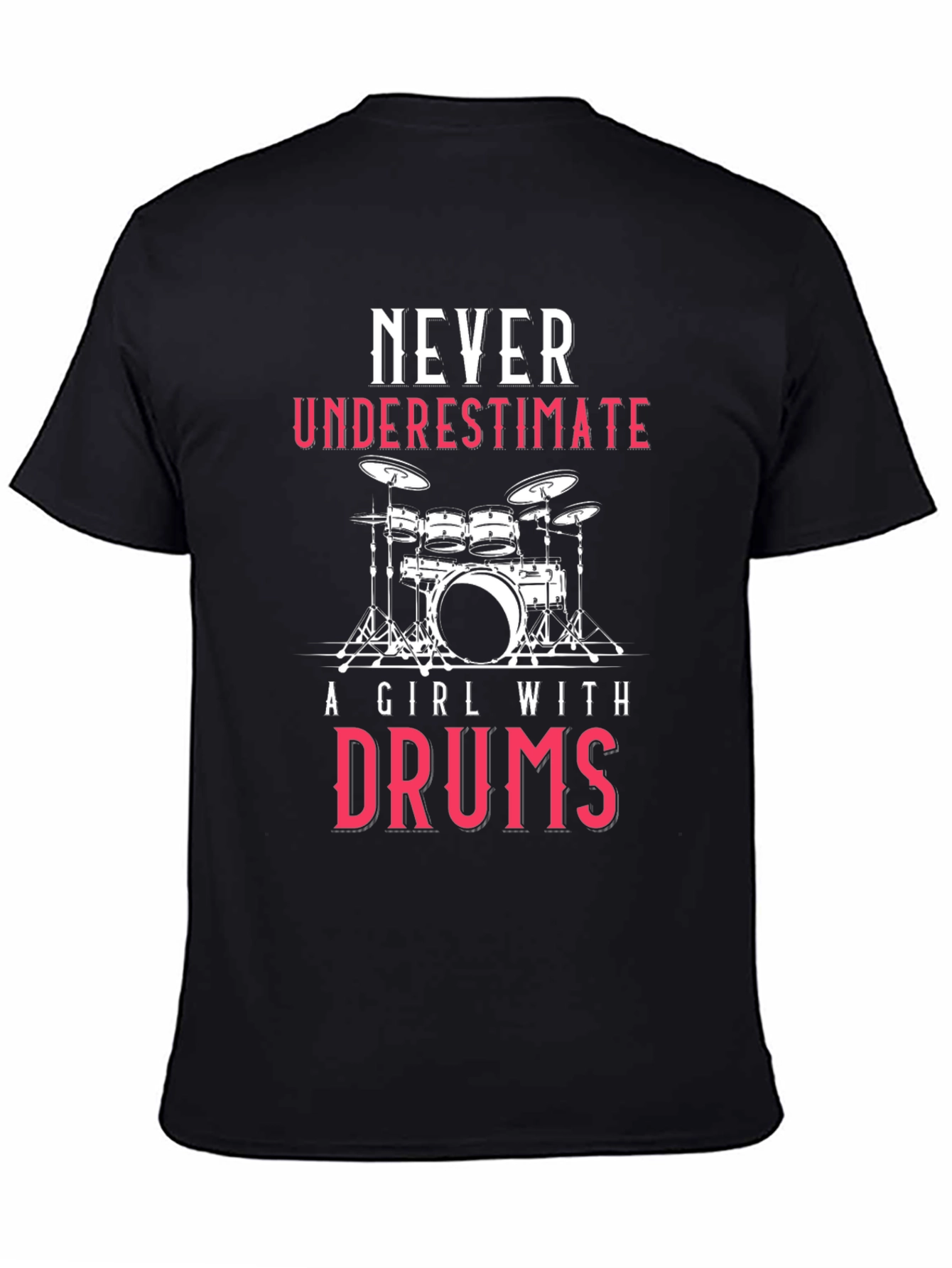 Never Underestimate A Girl With Drums T-Shirt