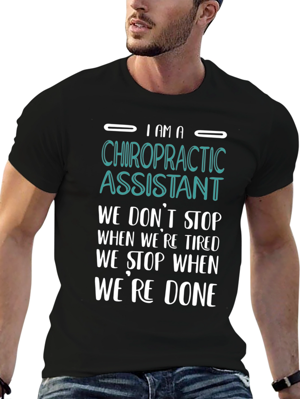 Chiropractic Assistant T-Shirt - We Dont Stop When Tired!