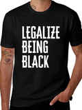 Legalize Being Black Statement Tee