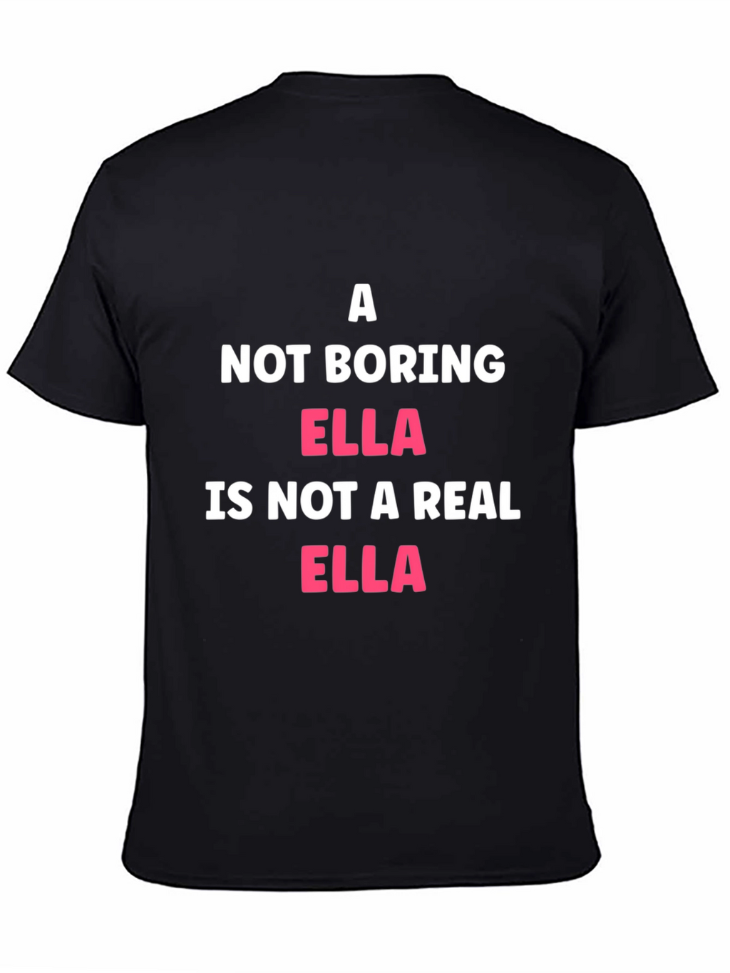 Not Boring Ella T-Shirt Funny Name Tee