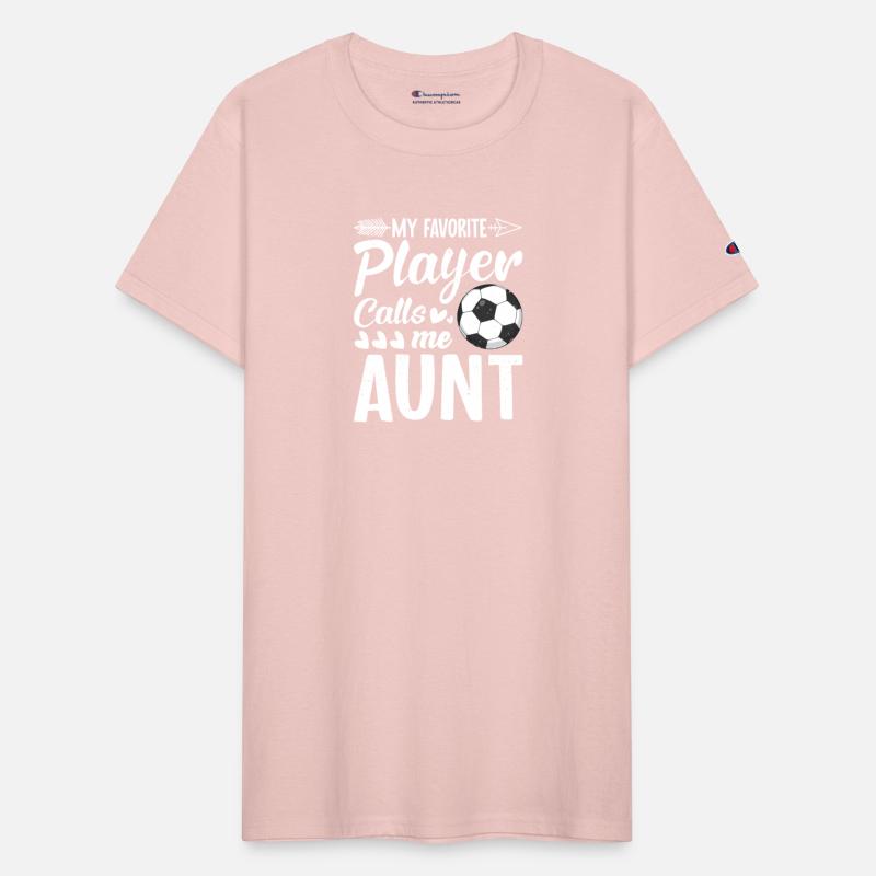 Aunt Soccer My Favorite Player Calls Me Aunt