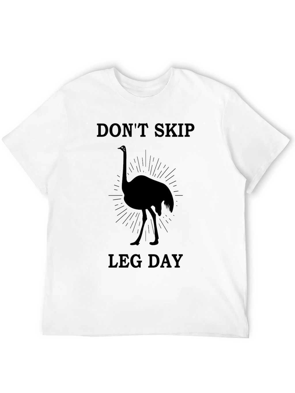 Dont Skip Leg Day Ostrich Graphic Tee