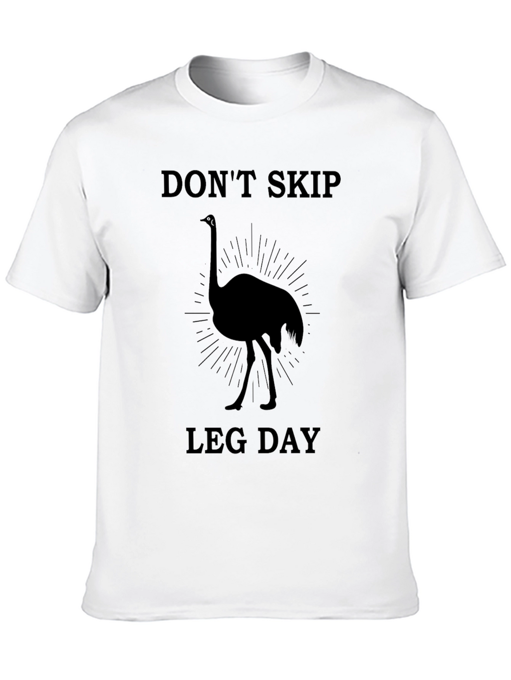 Dont Skip Leg Day Ostrich Graphic Tee