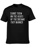 Choke Them Ashes Dreams Burned Black T-Shirt