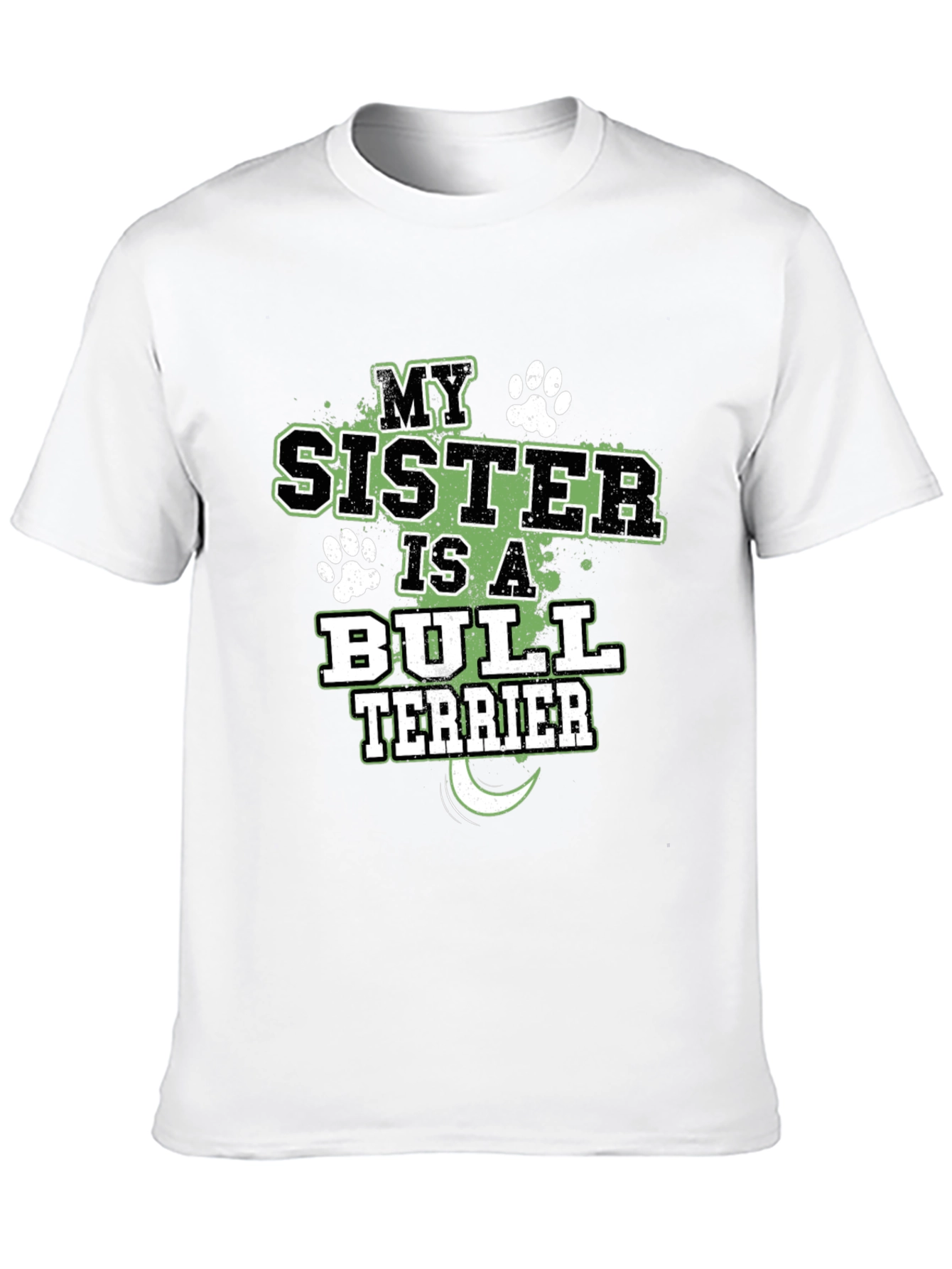 My Sister is a Bull Terrier T-Shirt Dog Lover Tee