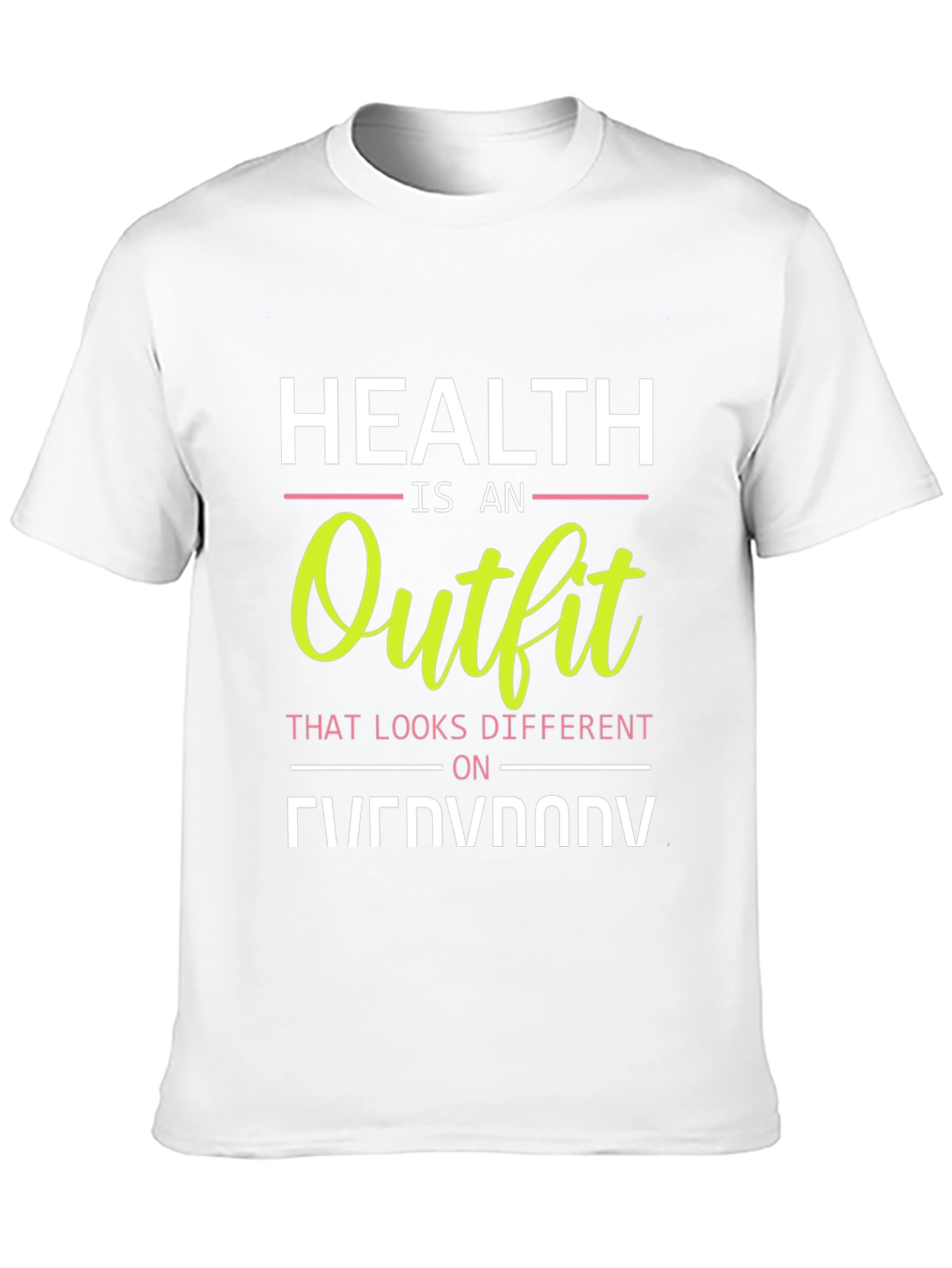 Health is an Outfit T-Shirt