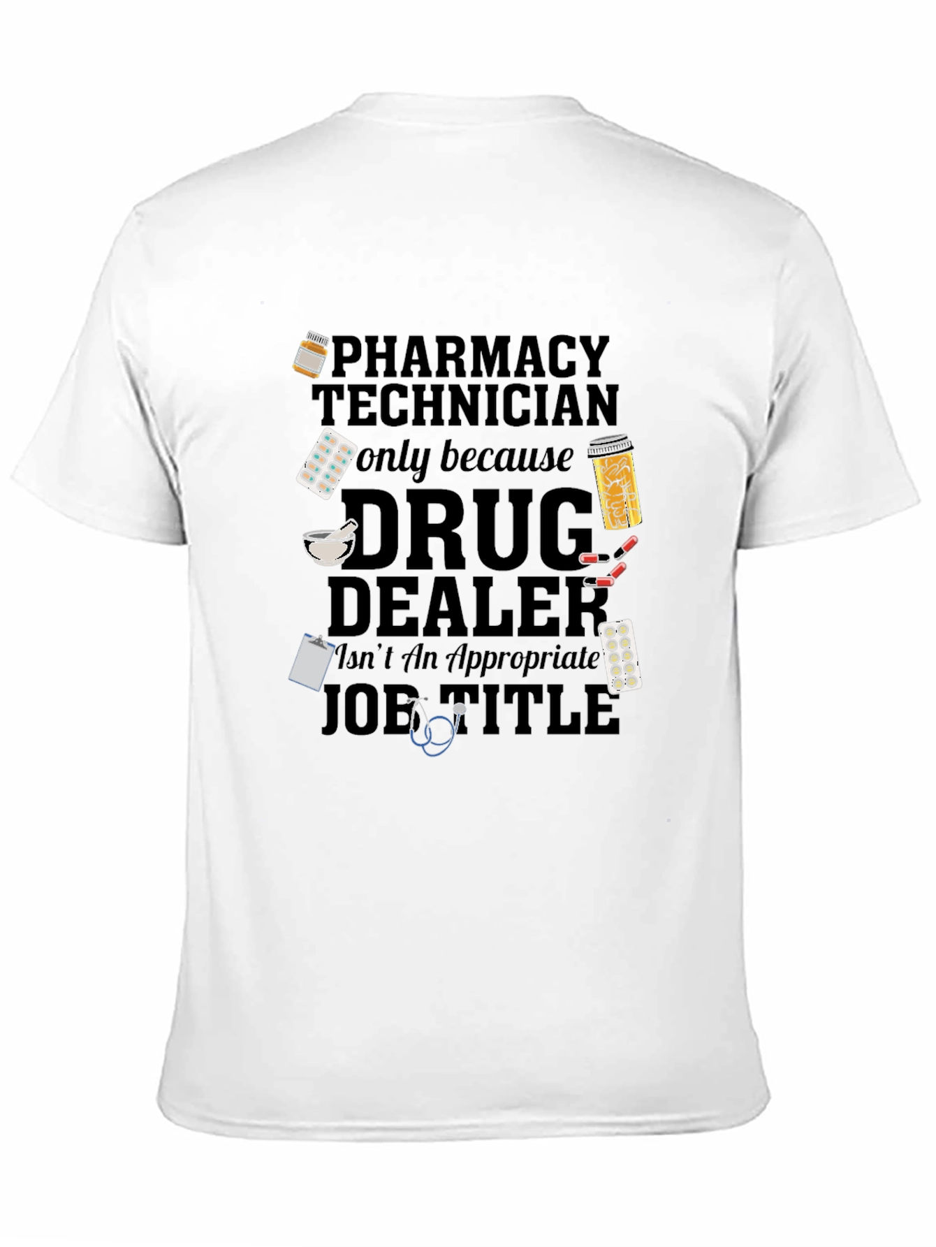 Pharmacy Technician Funny Slogan T-Shirt