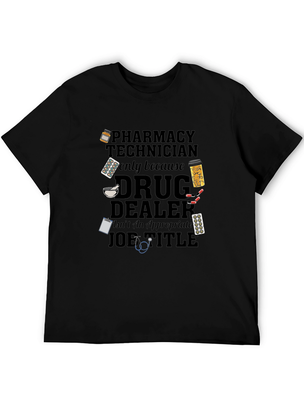 Pharmacy Technician Funny Slogan T-Shirt