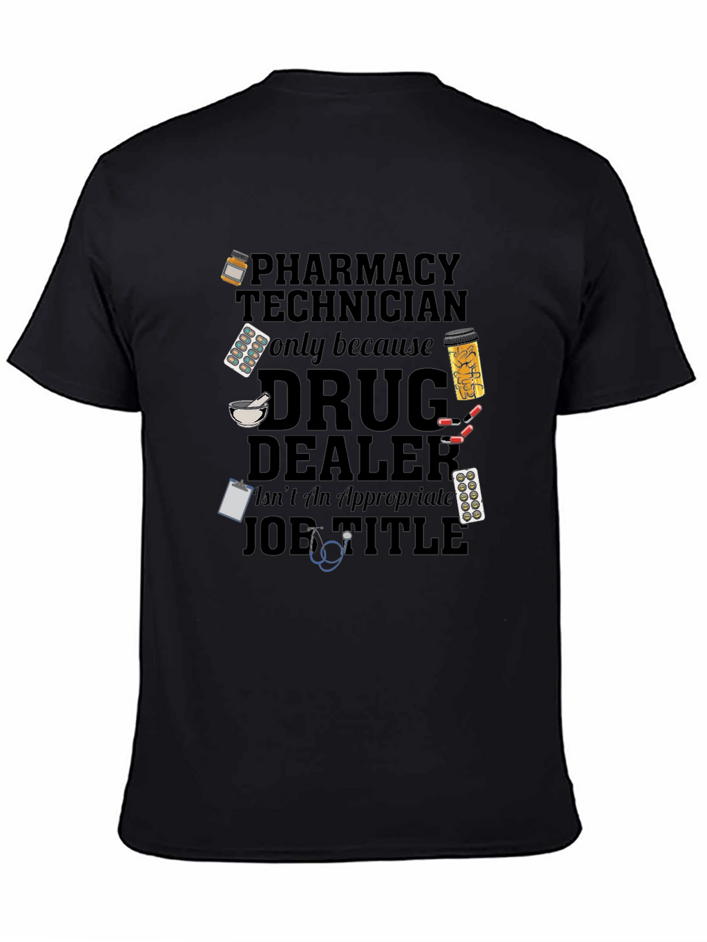Pharmacy Technician Funny Slogan T-Shirt