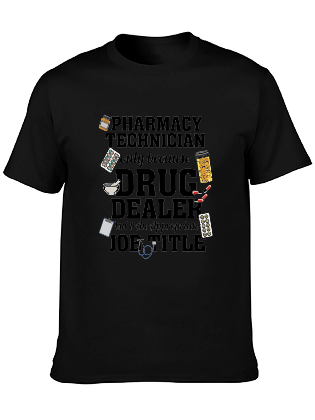 Pharmacy Technician Funny Slogan T-Shirt